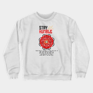 Stay humble Crewneck Sweatshirt